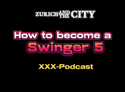 How to Become a Swinger Part 5 XXX-podcast