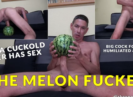 My Big Dick for the Melon - Hardcore Melon Fucking