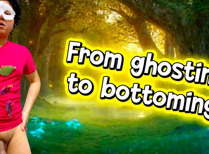 He Was Ghosted at First but Got Bottomed the Next Time