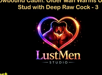 English Audio Gay Sex Story - Snowbound Cabin Older Man Warms up Young Stud with Deep Raw Cock - Part 3