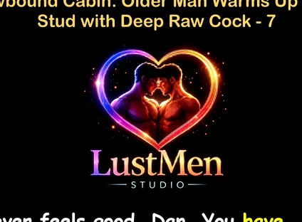 English Audio Gay Sex Story - Snowbound Cabin: Older Man Warms up Young Stud with Deep Raw Cock - Part 7