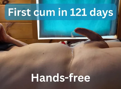 Finally Came After 121 Days - Hands-free Cum