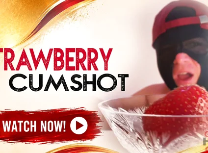 Gloryhole Squirts a Stepdaddy on Strawberries