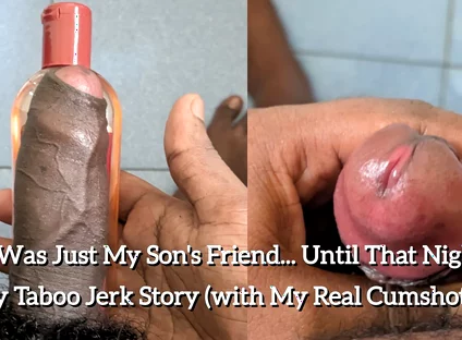 He Was Just My Stepson's Friend. Until That Night - Gay Taboo Jerk Story (with My Real Cumshot!)